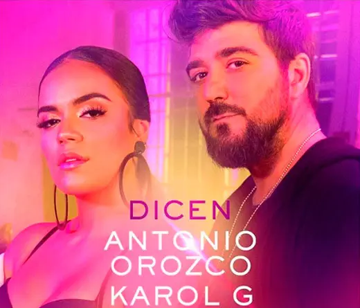 Colaboracin de lujo: Antonio Orozco y Karol G hacen Dicen.